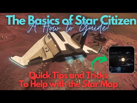 Star Citizen -  The Star Map | Quick Tips (The Basics of Star Citizen)