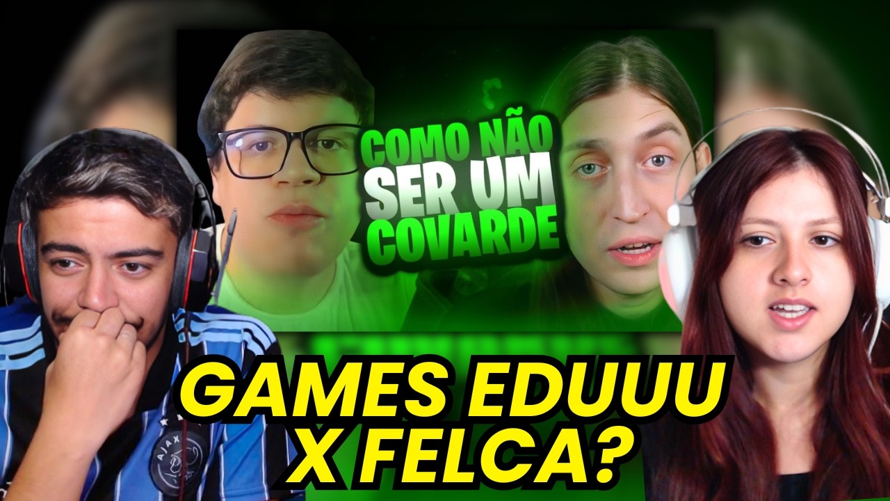 (Games EduUu x Felca?) Games EduUu HUMILHA o FELCA Mostrando como não ser COVARDE | REACT