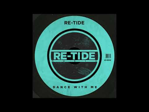 Re-Tide - Dance With Me [Re-Tide Music]