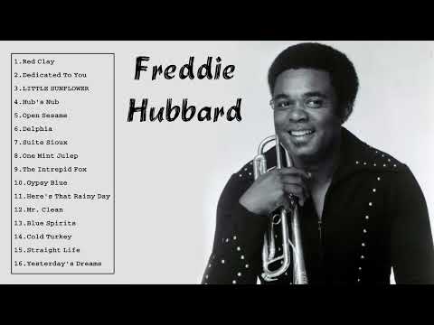 The Best of Freddie Hubbard - Freddie Hubbard Greatest Hits Full Album