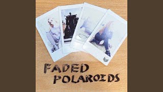 Faded Polaroids Music Video