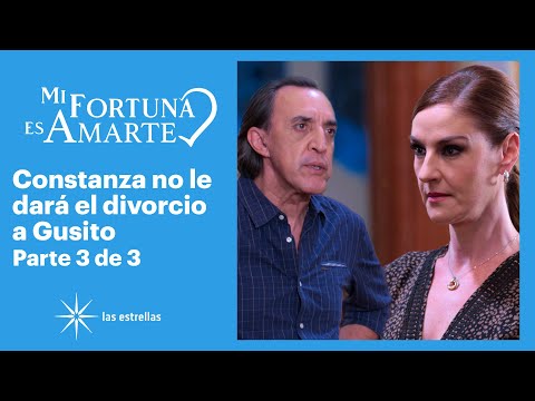 Mi fortuna es amarte 3/3: Gustavo le pide el divorcio a Constanza | C-28