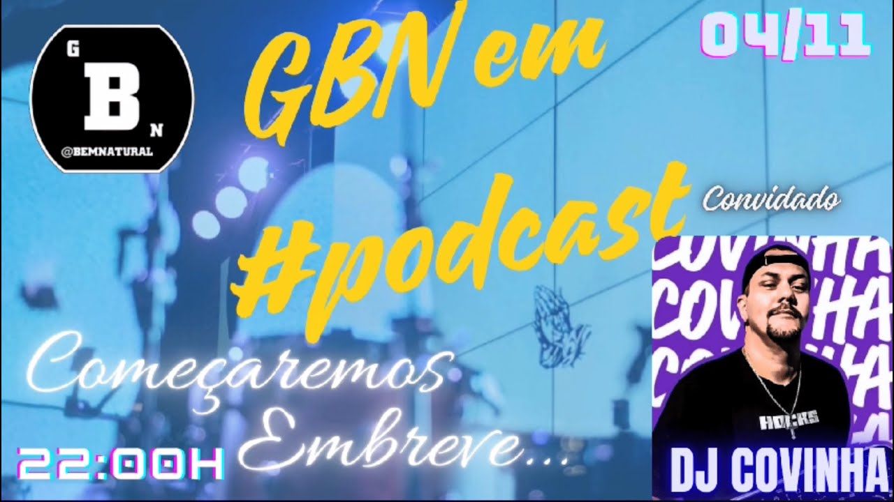 DJ COVINHA - GBN EM #PODCAST EP6