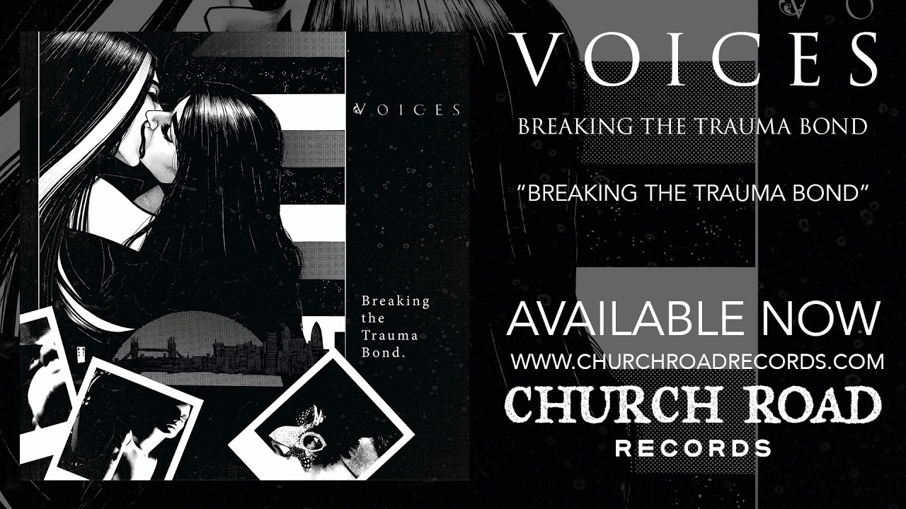 Voices - Breaking the Trauma Bond (OFFICIAL STREAM) - YouTube