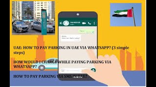 UAE: How to pay PARKING in UAE via WhatsApp and how would be charged?