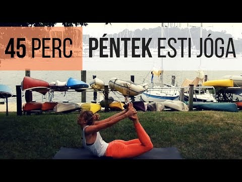45 perc péntek esti jóga | VÁLL-,  MELLKAS-,  CSÍPŐNYITÓ JÓGA FLOW