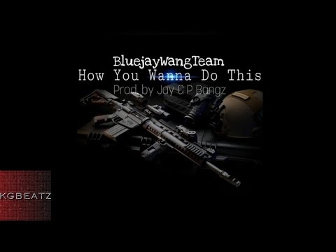 Bluejay - How You Wanna Do This [Prod. By Jay GP Bangz] [New 2016]