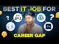 Career Gap - Try this IT Job roles 😱 | Get IT Job easily - IT job in Tamil 2024