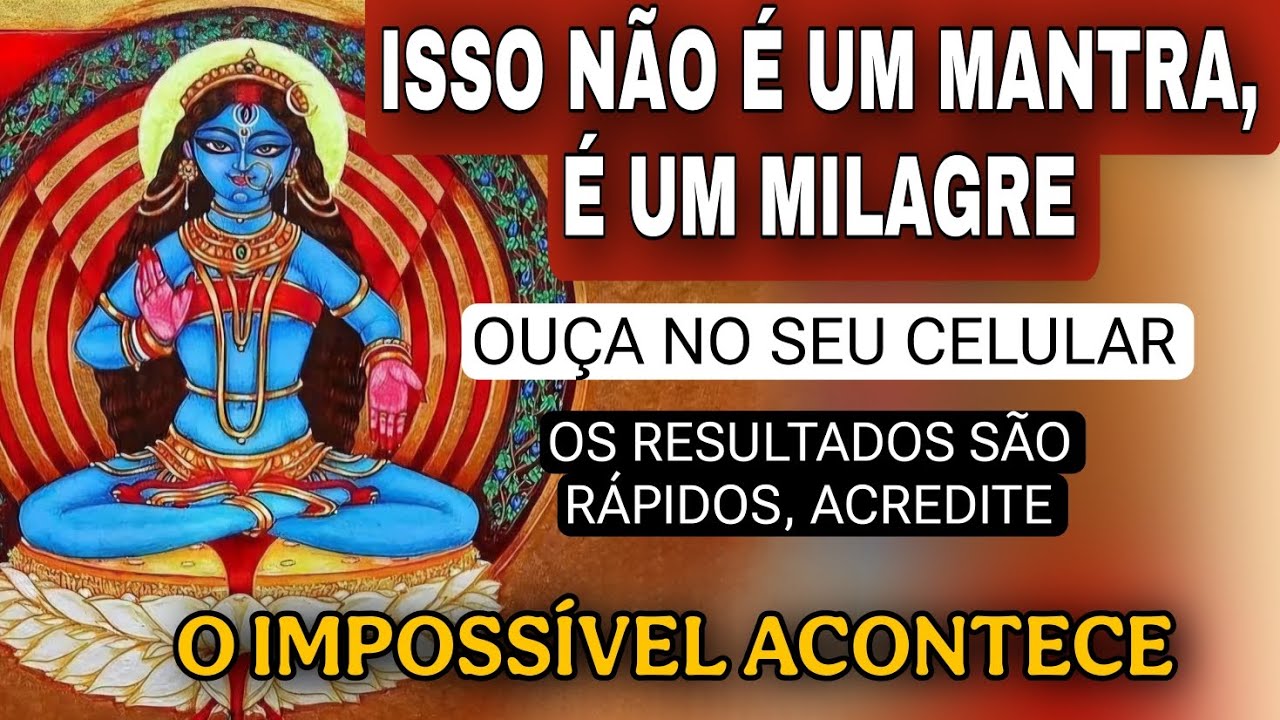 REPITA ISSO - O IMPOSSÍVEL  SE MANIFESTARÁ PARA VOCÊ  -  KAMAKHYA MANTRA - ATRAÇÃO E DESEJOS