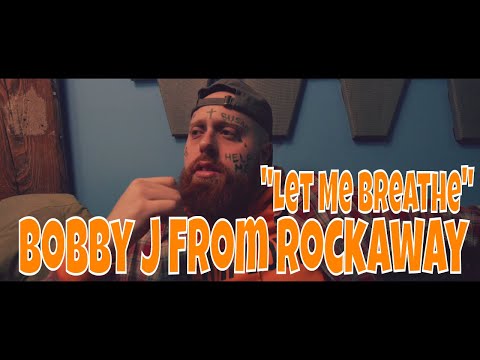 Bobby J From Rockaway | Let Me Breathe | Official Music Video