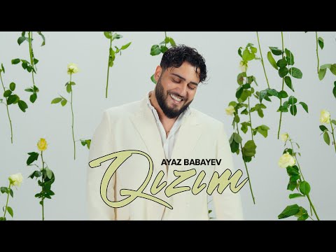 Ayaz Babayev — Qızım (Rəsmi Musiqi Videosu)