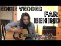 Guitar Lesson: How To Play Far Behind By Eddie Vedder