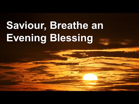 Saviour, Breathe an Evening Blessing (WONDERFUL a cappella hymn)