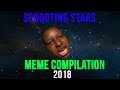 SHOOTING STARS MEME COMPILATION 2018 ArtOfFun