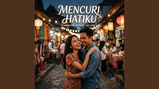 Download lagu MENCURI HATIKU mp3