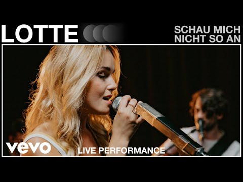 LOTTE - Schau mich nicht so an | Live Performance | Vevo