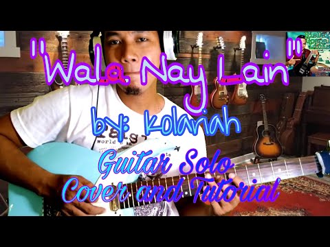 "Wala nay Lain" Guitar Solo Cover and Tutorial || Kolariah Band