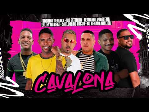 CAVALONA - MATEUS DIAMANTE -FERNADO PROBLEMA - RENATO ALMEIDA- ROBINHO DESTAKY - ESLLEY -MC JEFFINHO