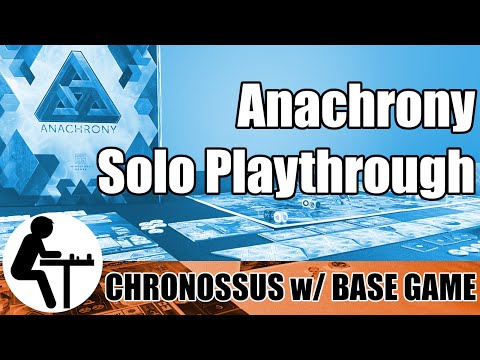 Anachrony Solo Playthrough: Chronossus w/ Base Game