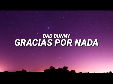 Bad Bunny - Gracias Por Nada (Letra/ Lyrics)