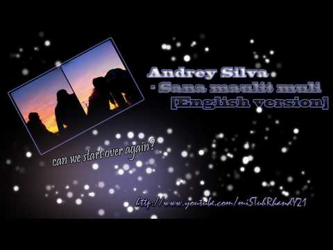 Andrey Silva - Sana Maulit Muli [English Version]