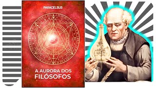 A Aurora dos Filósofos - Paracelsus