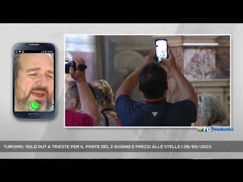 TURISMO: SOLD OUT A TRIESTE PER IL PONTE DEL 2 GIUGNO E PREZZI ALLE STELLE | 28/05/2023