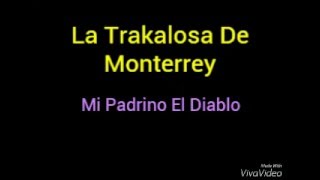 Mi Padrino El Diablo - La Trakalosa De Monterrey - letra (SIN CENSURA)