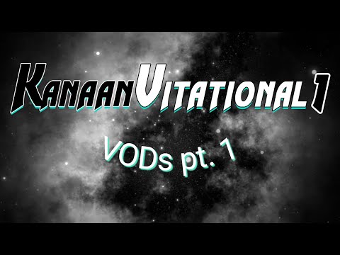 KanaanVitational 1 VODs pt. 1