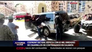 CESFRONT detiene jeepeta con 65 mil unidades de cigarrillos de contrabando en Dajabón