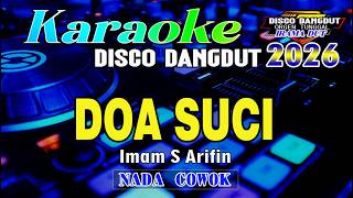 Download lagu DOA SUCI Karaoke Nada Cowok (Imam S Arifin) Disco Dangdut Orgen Tunggal mp3