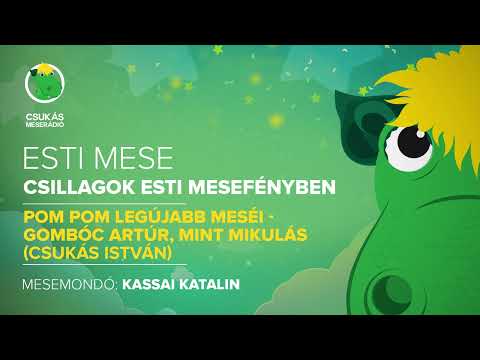 Esti mese: Pom Pom legújabb meséi – Gombóc Artúr, mint Mikulás | Csukás Meserádió