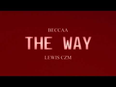 BECCA - The Way ft. LEWIS CZM