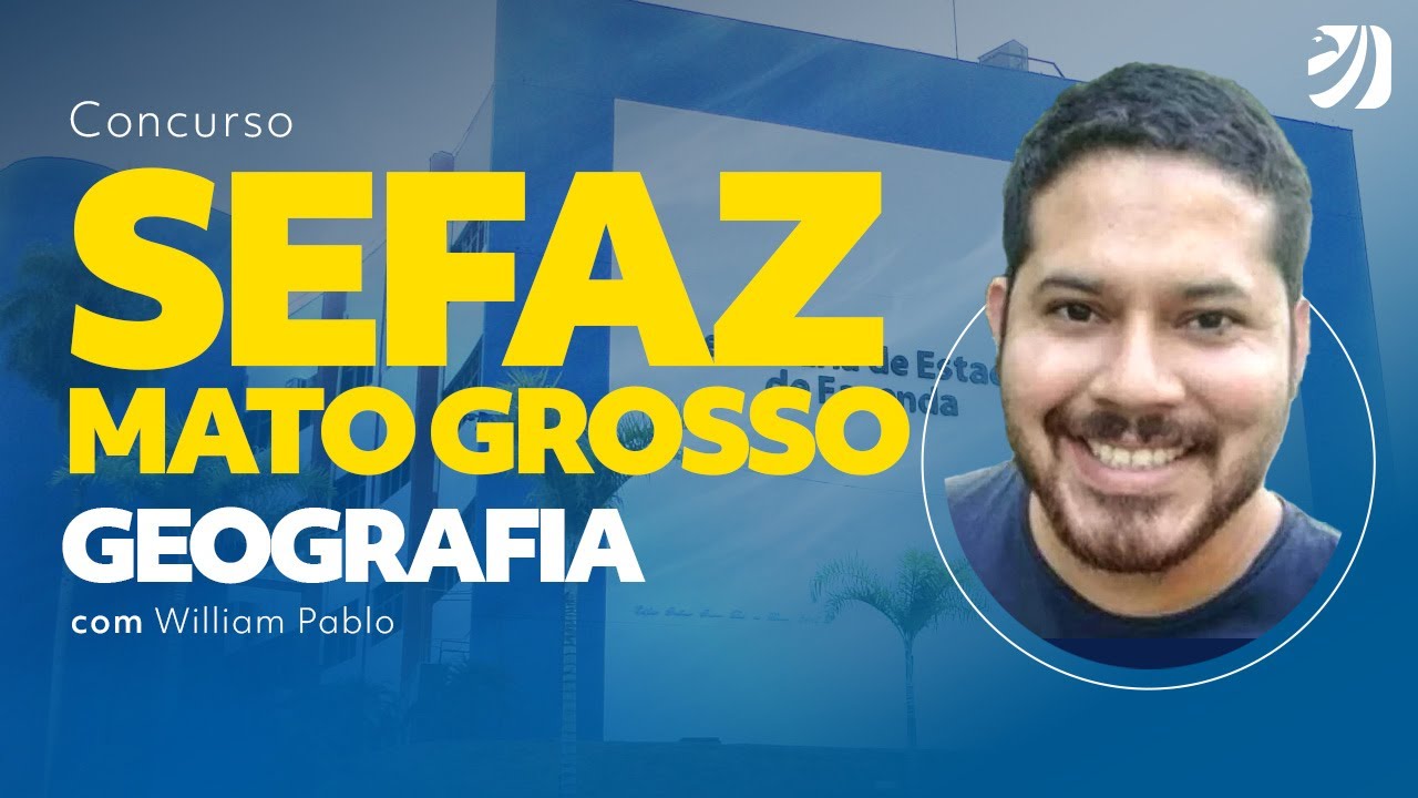Concurso SEFAZ MT: Geografia com Prof. William Pablo