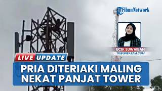 Gegara Diteriaki Maling, Pria di Batam Nekat Panjat Tower sampai Puncak, Mau Turun seusai 3 Jam Nego