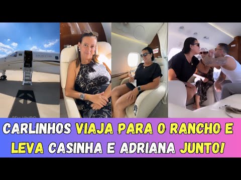 CARLINHOS MAIA viaja para o RANCHO e Leva Casinha e Adriana Junto!