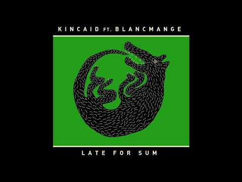 PREMIERE: Kincaid ft. Blancmange - Late For Sum (Kincaid's Sleep Deprived Version)[Blanc Check]