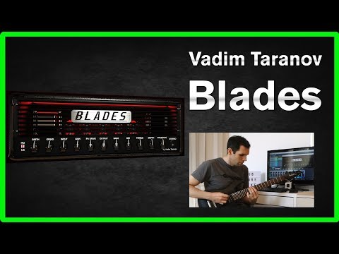 Vadim Taranov Blades - VST Plug-In review and tone test