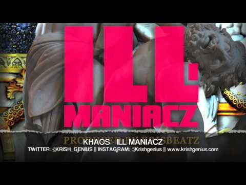 Khaos - ILL Maniacz - May 2013