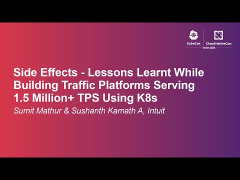 Side Effects - Lessons Learnt While Building Traffic Platforms Ser... S. Mathur & Sushanth Kamath A,