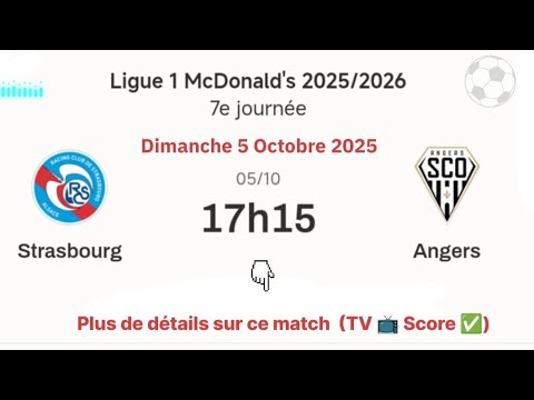 Ligue 1 McDonald's 25/26 - Match info: Strasbourg vs Angers | Sunday, October 5, 2025 at 5:15 p.m.