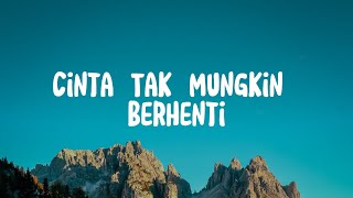 Download lagu Tangga - Cinta Tak Mungkin Berhenti (Lirik) mp3