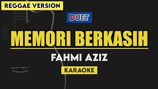 Download lagu Fahmi Aziz - Memori Berkasih (REGGAE KARAOKE) mp3