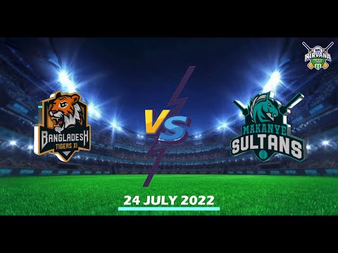 BANGLADESH TIGERS XI vs MAKANYE SULTANS 24 Jul 22 0130 PM - NPL
