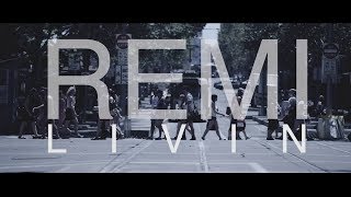 Remi - LIVIN (Official Film Clip.)