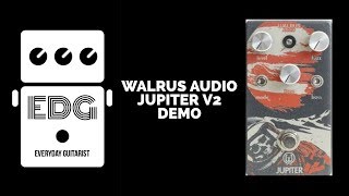 Video thumbnail for WALRUS AUDIO JUPITER V2 DEMO  //// EVERYDAY GUITARIST by Everyday Guitarist