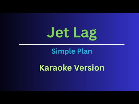 Jet Lag (Karaoke) - Simple Plan
