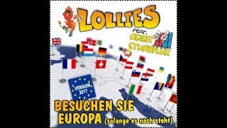 Lollies feat. Geier Sturzflug &quot;Besuchen Sie Europa (solange es noch steht)&quot; Version 2017