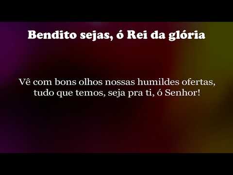 Bendito Sejas Ó Rei Da Glória video