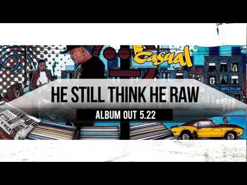 Casual & Dj Fresh-HE Still Think He Raw May 22nd Pre Order Now!! (Offically Comedy)